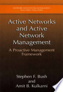 Active networks and active network management : a proactive management framework /