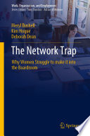 The Network Trap : Why Women Struggle to Make it into the Boardroom /