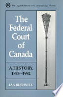 The Federal Court of Canada : a history, 1875-1992 /