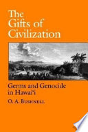 The gifts of civilization : germs and genocide in Hawaiʻi /