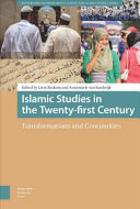 Islamic Studies in the Twenty-First Century : Transformations and Continuities.