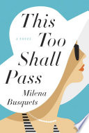 This too shall pass : a novel /