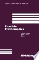 Feasible Mathematics : A Mathematical Sciences Institute Workshop, Ithaca, New York, June 1989 /