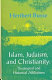 Islam, Judaism, and Christianity : theological and historical affiliations /