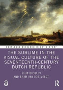 The sublime in the visual culture of the seventeenth-century Dutch Republic /