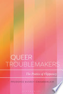 Queer troublemakers : the poetics of flippancy /