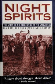 Night spirits : the story of the relocation of the Sayisi Dene /