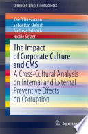The Impact of Corporate Culture and CMS : A Cross-Cultural Analysis on Internal and External Preventive Effects on Corruption /
