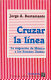 Cruzar la línea : la migración de México a los Estados Unidos /