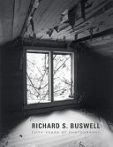 Richard S. Buswell : fifty years of photography /