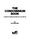 The condominium book : a guide to getting the most for your money /