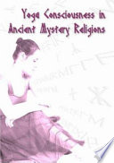 Yoga consciousness in ancient mystery religions : Cinderella sutras /