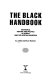 The Black handbook : the people, history, and politics of Africa and the African diaspora /