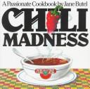 Chili madness : a passionate cookbook /