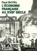 L'Economie française au XVIIIe siècle /