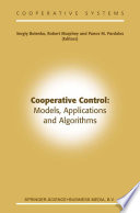 Cooperative Control: Models, Applications and Algorithms /