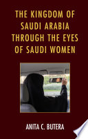 The kingdom of Saudi Arabia through the eyes of Saudi women /