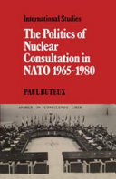 The politics of nuclear consultation in NATO, 1965-1980 /