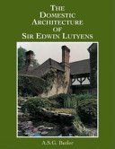 The domestic architecture of Sir Edwin Lutyens /