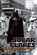 Solar flares : science fiction in the 1970s /