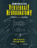 Comparative vertebrate neuroanatomy : evolution and adaptation /