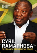 Cyril Ramaphosa : the path to presidential power /
