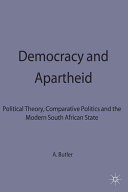 Democracy and apartheid : political theory, comparative politics and the modern South African state /