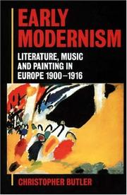 Early modernism : literature music and painting in Europe, 1900-1916 /