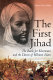 The first Jihad : the battle for Khartoum and the dawn of militant Islam /