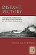 Distant victory : the Battle of Jutland and the Allied triumph in the First World War /