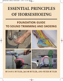 Essential principles of horseshoeing : foundation guide to sound trimming and shoeing /