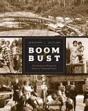 Boom & bust : the resilient women of historic Telegraph Cove /