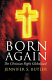 Born again : the Christian Right globalized /