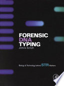 Forensic DNA typing : biology & technology behind STR markers /