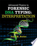 Advanced topics in forensic DNA typing : interpretation /