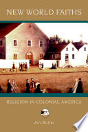 New world faiths : religion in colonial America /