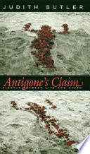 Antigone's claim : kinship between life & death /