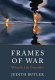 Frames of war : when is life grievable? /