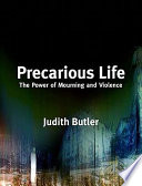 Precarious life : the powers of mourning and violence /