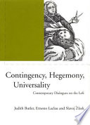 Contingency, hegemony, universality : contemporary dialogues on the left /