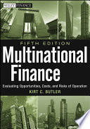 Multinational finance : evaluating opportunities, costs, and risks of operations /