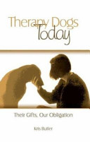 Therapy dogs today : their gifts, our obligation /