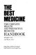 The best medicine : the complete health and preventive medicine handbook /