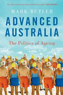 Advanced Australia : the politics of ageing /