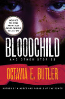 Bloodchild and other stories /