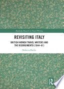 Revisiting Italy : British women travel writers and the risorgimento (1844-61) /