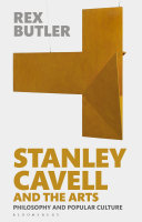 Stanley Cavell and the arts : philosophy and popular culture /