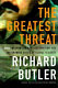 The greatest threat : Iraq, weapons of mass destruction, and the growing crisis of global security /