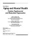 Aging and mental health : positive psychosocial and biomedical approaches /