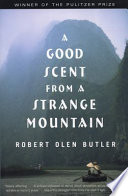 A good scent from a strange mountain : stories /